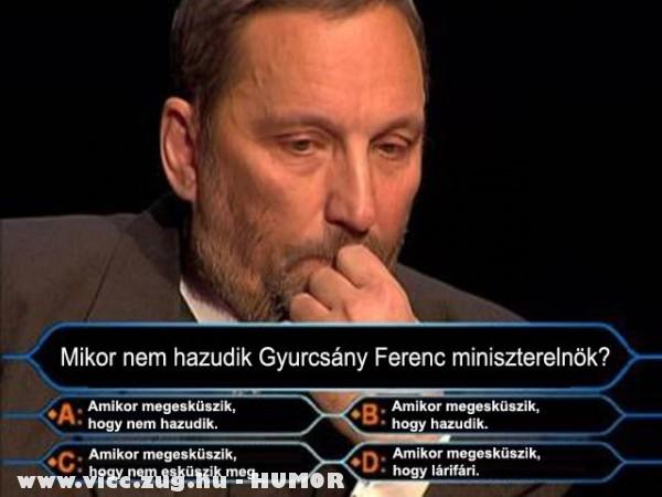 Mikor nem hazudik Gyurcsány Ferenc?