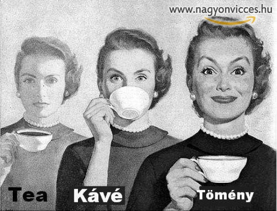 Kávé, Tea, Tömény